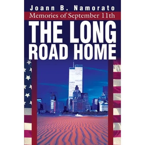 The Long Road Home: Memories of September 11th - Paperback