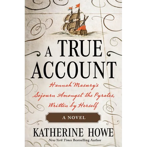 A True Account: Hannah Masury's Sojourn Amongst the Pyrates, Written by Herself - Library Binding
