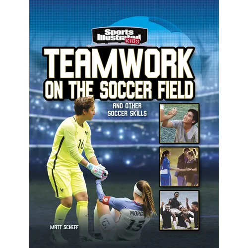 Teamwork on the Soccer Field: And Other Soccer Skills - Hardcover