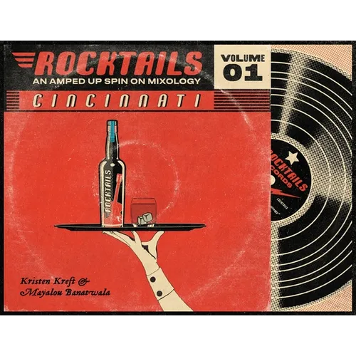 Cincinnati Rocktails paperback: An Amped Up Spin On Mixology - Paperback