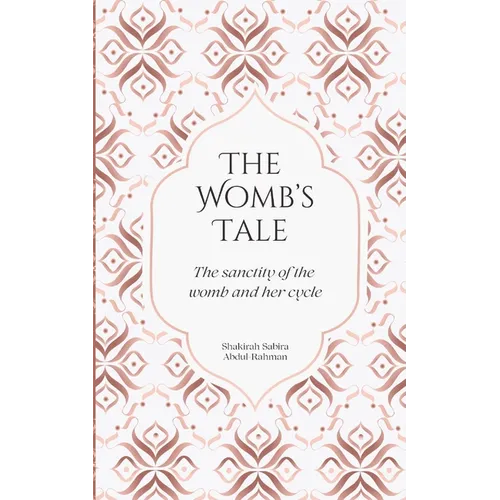 The Womb's Tale: The sanctity of the womb & her cycle - Paperback