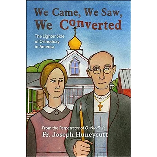 We Came, We Saw, We Converted: The Lighter Side of Orthodoxy in America - Paperback