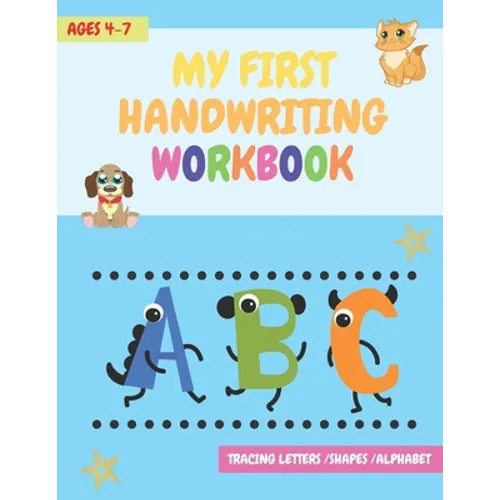 My First Handwriting Workbook: tracing letters, shapes, alphabet, and much more! - For Preschool, Kindergarten and 1st Grade Toddlers (coloring activ - Paperback