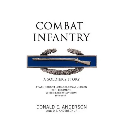 Combat Infantry: A Soldier's Story - Paperback