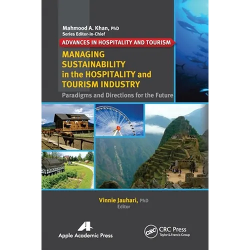 Managing Sustainability in the Hospitality and Tourism Industry: Paradigms and Directions for the Future - Paperback