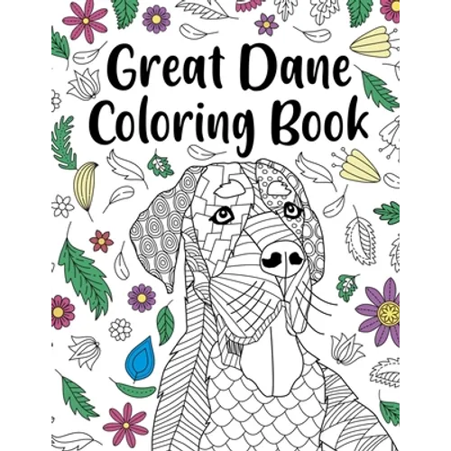 Great Dane Coloring Book: A Cute Adult Coloring Books for Great Dane Owner, Best Gift for Great Dane Lovers - Paperback
