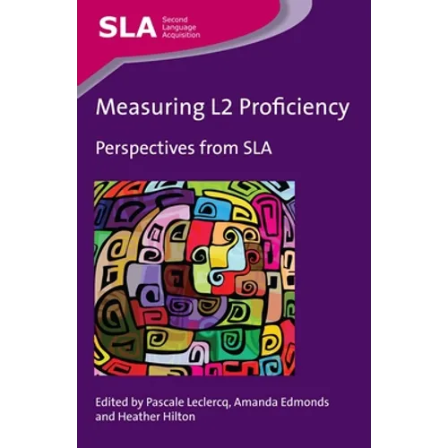 Measuring L2 Proficiency: Perspectives from Sla - Paperback