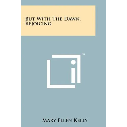 But with the Dawn, Rejoicing - Paperback