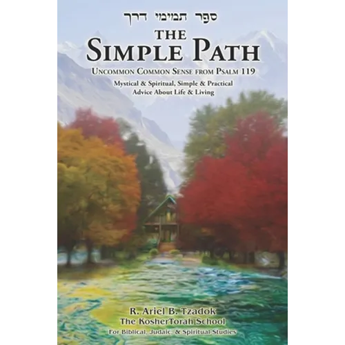 The Simple Path: Uncommon Common Sense from Psalm 119 - Paperback
