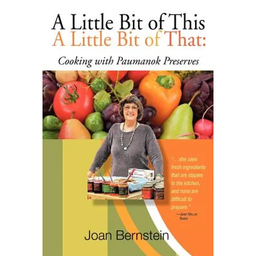 A Little Bit of This, a Little Bit of That: Cooking with Paumanok Preserves - Paperback
