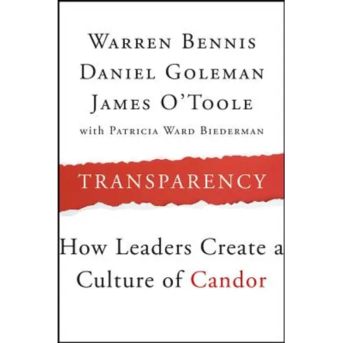 Transparency: How Leaders Create a Culture of Candor - Paperback