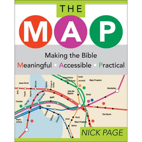 The Map: Making the Bible Meaningful, Accessible, Practical - Paperback