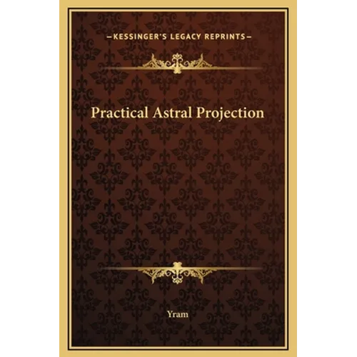 Practical Astral Projection - Hardcover