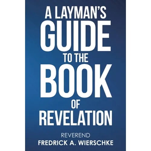 A Layman's Guide to the Book of Revelation - Paperback