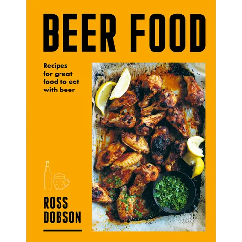 Beer Food: Great Food to Eat with Beer - Paperback