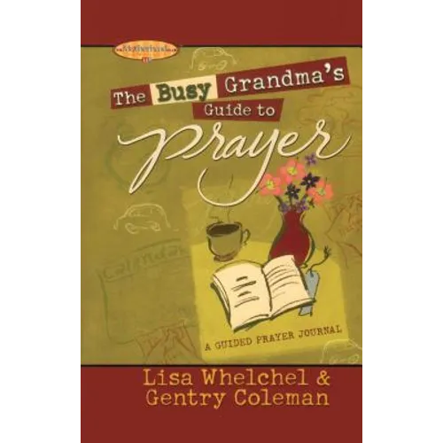 The Busy Grandma's Guide to Prayer: A Guided Journal - Paperback