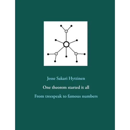 One theorem started it all: From treespeak to famous numbers - Paperback