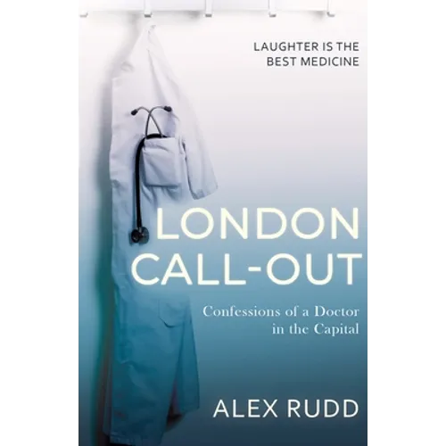 London Call-Out: Confessions of a Doctor in the Capital - Paperback