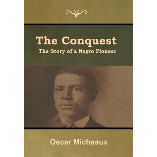 The Conquest: The Story of a Negro Pioneer - Hardcover