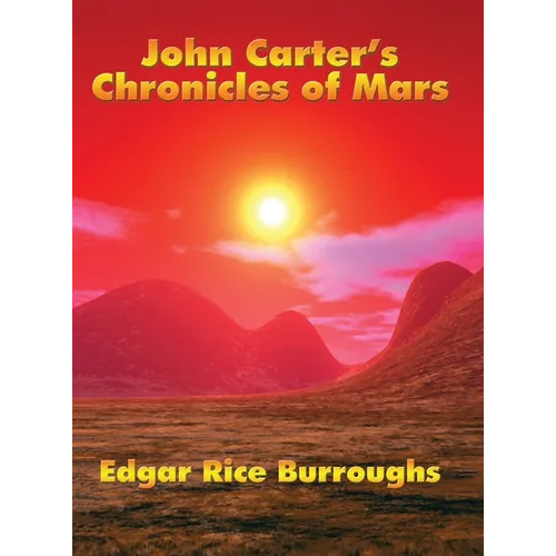 John Carter's Chronicles of Mars - Hardcover