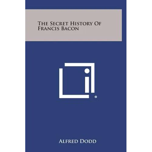The Secret History of Francis Bacon - Hardcover