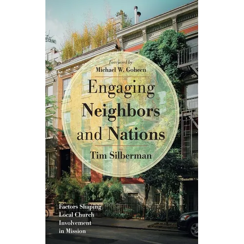 Engaging Neighbors and Nations: Factors Shaping Local Church Involvement in Mission - Paperback