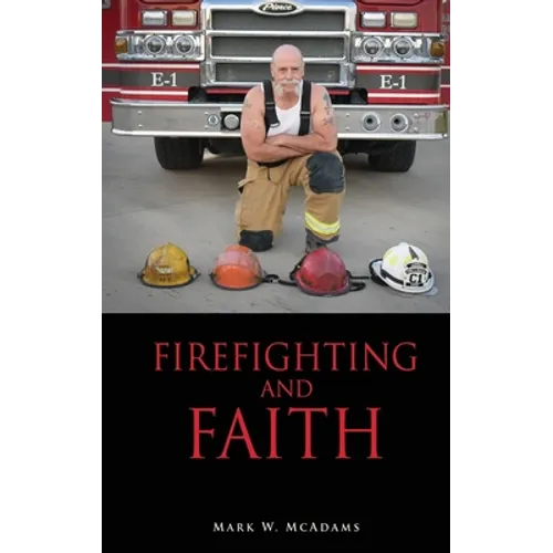 Firefighting and Faith - Paperback