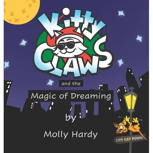 Kitty Claws and the Magic of Dreaming - Hardcover