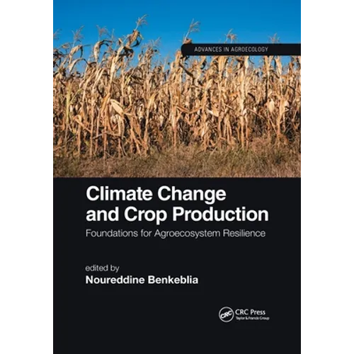 Climate Change and Crop Production: Foundations for Agroecosystem Resilience - Paperback