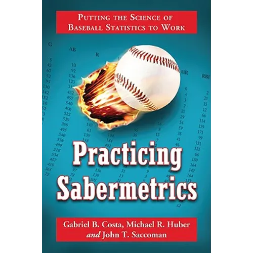 Practicing Sabermetrics: Putting the Science of Baseball Statistics to Work - Paperback