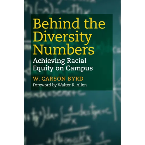 Behind the Diversity Numbers: Achieving Racial Equity on Campus - Paperback