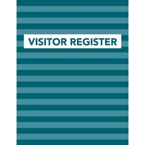 Visitor Register: Track Register and Organize Guest and Visitors that Sign In at Your Activity Event or Business Office - Paperback