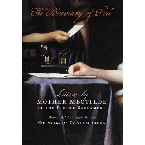 The "Breviary of Fire": Letters by Mother Mectilde of the Blessed Sacrament - Hardcover