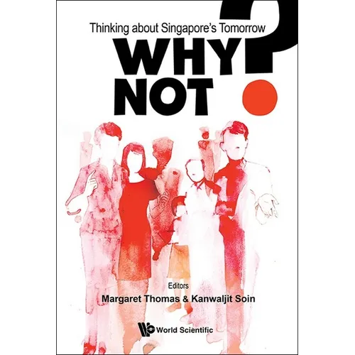 Why Not? Thinking about Singapore's Tomorrow - Paperback