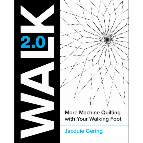Walk 2.0: More Machine Quilting with Your Walking Foot - Paperback