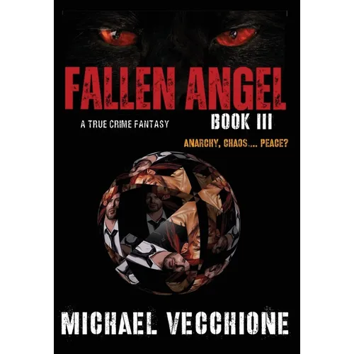 Fallen Angel III: Anarchy, Chaos....Peace? - Hardcover