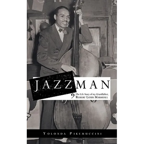 Jazzman: The Life Story of My Grandfather, Robert Louis Marshall - Paperback