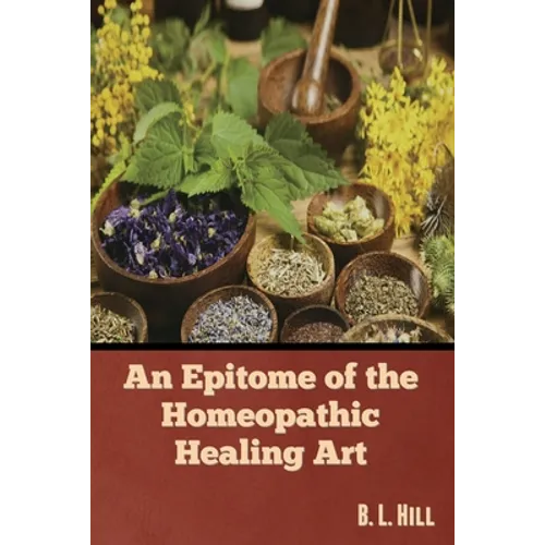 An Epitome of the Homeopathic Healing Art - Paperback