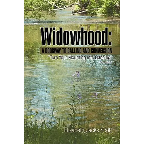 Widowhood: A Doorway to Calling and Conversion - Paperback