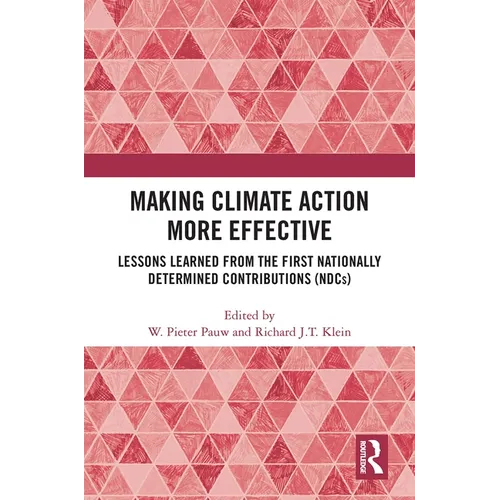 Making Climate Action More Effective: Lessons Learned from the First Nationally Determined Contributions (NDCs) - Paperback