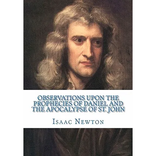 Observations Upon the Prophecies of Daniel and the Apocalypse of St. John - Paperback
