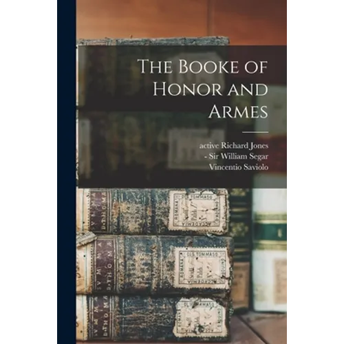 The Booke of Honor and Armes - Paperback