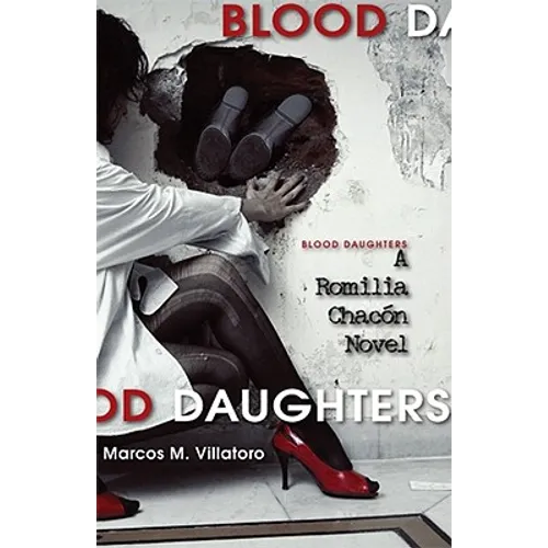 Blood Daughters: A Romilia Chacon Novel: A Romilia Chacon Novel - Paperback
