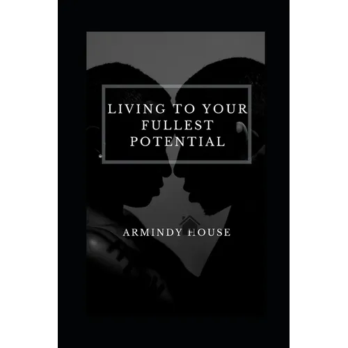 Living To Your Fullest Potential: Enlightenment, Self-Awareness and Me - Paperback