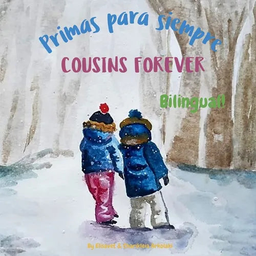 Cousins Forever - Primas para siempre: Α bilingual children's book in Spanish and English - Paperback