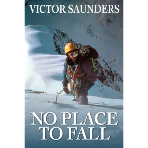 No Place to Fall: Superalpinism in the High Himalaya - Paperback