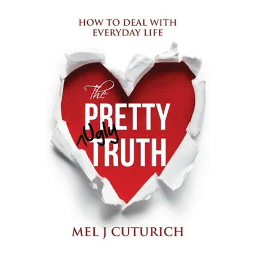 The Pretty Ugly Truth: How to Deal With Everyday Life - Paperback
