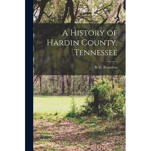 A History of Hardin County, Tennessee - Paperback
