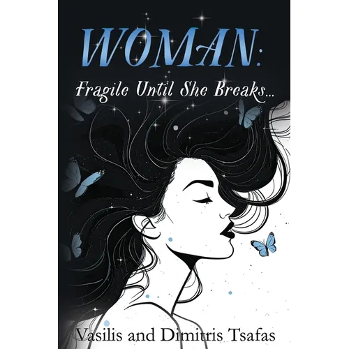 Woman: Fragile Until She Breaks... - Paperback