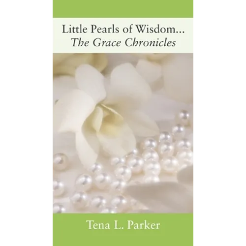 Little Pearls of Wisdom...The Grace Chronicles - Paperback